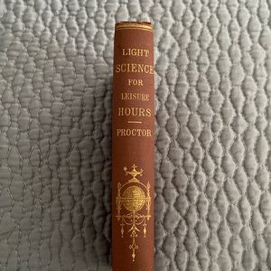 Vintage/Antique 1871 Light Science for Leisure Hours Book